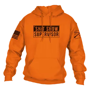 Sh*t Show Supervisor Hoodie - Safety Orange